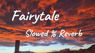 Fairytale Slowed  Reverb [upl. by Erida]