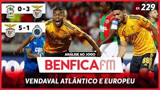 BENFICA FM  Ep229  Marítimo e Brugge 03 51 [upl. by Abby]