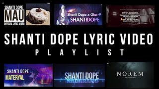 Shanti Dope Lyric Video Playlist [upl. by Lerred]