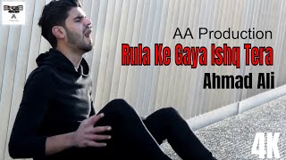 Rula Ke Gaya Ishq Tera Full Video Song  Ahmad Ali  Febe Baert  Arfan Ahmad  AA Production [upl. by Wattenberg]