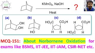 MCQ151 Norbornene oxidation by KMnO4 by Dr Tanmoy Biswas Chemistry  The Mystery of Molecules [upl. by Imik]