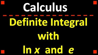 A Definite Integral with ln x and e ❖ Calculus 1 [upl. by Atirabrab639]