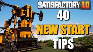 40 Tips For A New Start In Satisfactory 10 [upl. by Mayhs124]