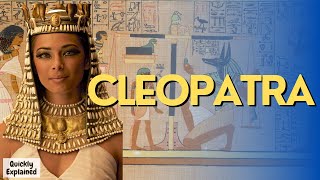 Cleopatra  Quickly Explained [upl. by Laney]