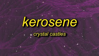 Crystal Castles  KEROSENE Lyrics [upl. by Macgregor858]