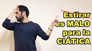 🔥 ESTIRAR es MALO para la CIATICA 😭  Por que no debes hacer estiramientos con dolor de ciática [upl. by Dusty]