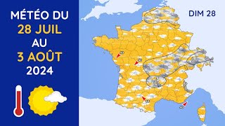 Météo du Dimanche 28 Juillet au Samedi 3 Août 2024 [upl. by Rowe]