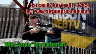 The Barbarian’s First Look at the Hatsan 87 Vortex QE 22 Cal  Available at AirgunProShopcom [upl. by Sterne472]