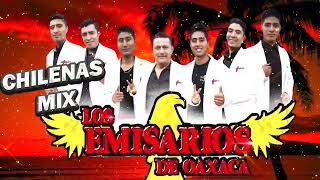 Los Emisarios De Oaxaca  CHILENAS MIXTECAS MIX 2023 [upl. by Soo]