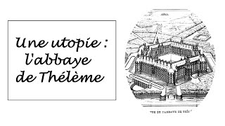 Une utopie éducative  labbaye de Thélème [upl. by Nyrual]