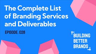 The Complete List of Branding Services and Deliverables  Building Better Brands [upl. by Kotick]