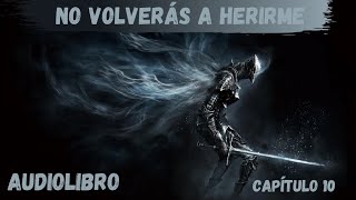 AUDIOLIBRO  NO VOLVERÁS A HERIRME CAPÍTULO 10 [upl. by Nelson913]