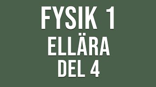 Fysik 1  Ellära del 4 av 4 [upl. by Nnelg]