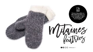 Tutoriel tricot Mitaines feutrées [upl. by Norwood]