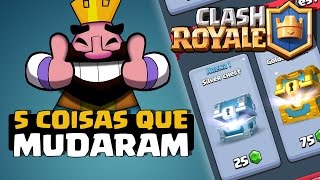 5 COISAS QUE MUDARAM EM CLASH ROYALE [upl. by Animahs989]