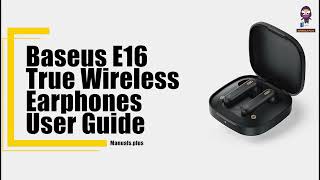 Baseus E16 True Wireless Earphones  Complete User Guide and Setup Tutorial [upl. by Legnalos468]