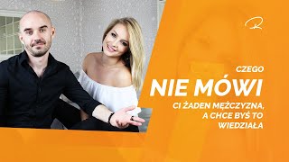 Czego NIE MÓWI Ci żaden mężczyzna a chce byś to WIEDZIAŁA [upl. by Yolanthe]