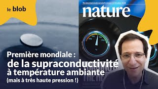 Première mondiale  de la supraconductivité à température ambiante mais à très haute pression [upl. by Ronym170]