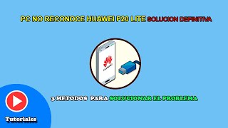 Mi PC NO RECONOCE Mi HUAWEI Solución Definitiva ACTIVAR DEPURACIÓN USB HISUITE [upl. by Aninnaig495]