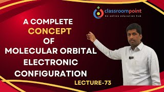 Molecular orbital electronic configuration complete concept Lecture  73 4K video [upl. by Gerri]