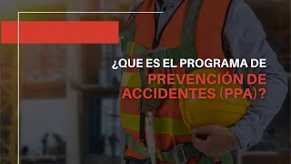 ¿Qué es el programa de prevención de accidentes PPA [upl. by Arie]