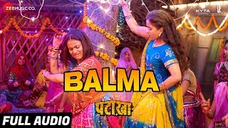 Balma  Full Audio  Pataakha  Sanya Malhotra amp Radhika Madan  Rekha Bhardwaj amp Sunidhi Chauhan [upl. by Hillel658]