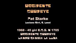 Occidente Goodbye  Pat Starke [upl. by Hoashis823]