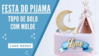 COMO FAZER TOPO DE BOLO PERSONALIZADO  FESTA DO PIJAMA COM MOLDE [upl. by Ford]