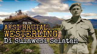 Aksi Brutal Westerling di Sulawesi Selatan [upl. by Britni]