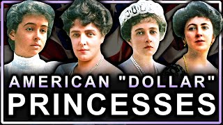 Dollar Princesses When American quotOld Moneyquot Heiresses Marry British Aristocrats [upl. by Kalindi]