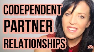 Codependent Partner Relationships Stop the Codependency Ups and Downs [upl. by Eire77]