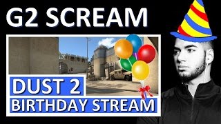 G2 ScreaM CSGO  Birthday STREAM dust2 [upl. by Emerald98]