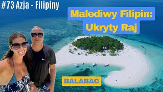 Azja 73  Balabac Malediwy Filipin  Płyniemy W Trzydniowy Rejs Po Raju 🌴 [upl. by Seuqcaj]