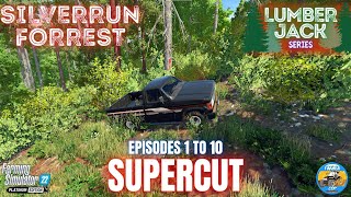 SUPERCUT EPISODES 1 TO 10  Silverrun Forrest  Farming Simulator 22 [upl. by Dygal93]