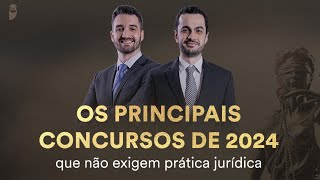 Os principais concursos de 2024 que não exigem prática jurídica [upl. by Eahsat460]