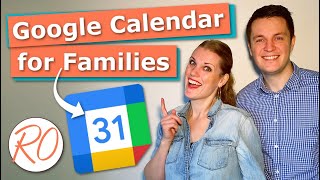 Google Calendar for Families How to Set It up and Get the Most out of It [upl. by Maon]