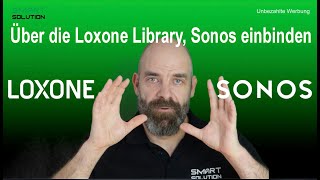 Über die Loxone Library Sonos einbinden [upl. by Inat243]