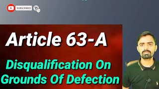 define article 63A of the constitution of Pakistan grounds of defection under article 63A  63 a [upl. by Nikolos]