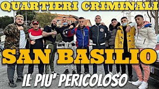 Quartieri Criminali San Basilio il posto più Pericoloso di Roma [upl. by Eerot]