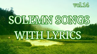 Solemn Songs with lyrics v14 Christian songs nonstop JMCIM [upl. by Ecirrehs]