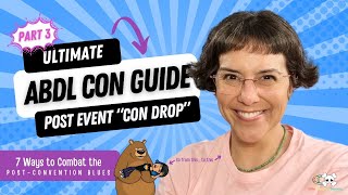 Ultimate ABDL Convention Guide Con Drop [upl. by Briney451]