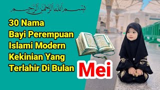 30 Nama Bayi Perempuan Islami Modern Kekinian Yang Terlahir Di Bulan Mei [upl. by Howard]