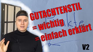 GUTACHTENSTIL  wichtig  einfach erklärt I V2 [upl. by Adimra]