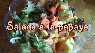 Salade frugivore à la papaye [upl. by Assiled]