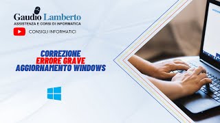 Soluzione Errore Grave di Aggiornamento Windows Windows [upl. by Aretina340]