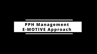 PPH Management  EMOTIVE Approach [upl. by Egerton]