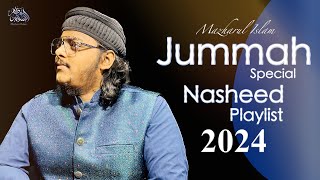 Jummah Special Nasheed Playlist 2024  Mazharul Islam  Beautiful Nasheeds [upl. by Smallman813]