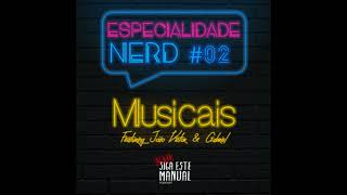 Especialidade Nerd 02 Musicais [upl. by Dorr]