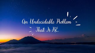 An Undecidable Problem That Is RE By Dharmendra Reddy M S [upl. by Kyle]