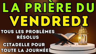 LES DOUA DU VENDREDI  Dua pour faciliter la Vie Examen Travail Etudes et toute affaire [upl. by Oned174]